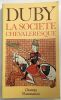 Hommes et structures du Moyen Age : La société chevaleresque. Duby Georges