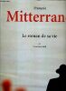 François Mitterrand: Le roman de sa vie. Moll Geneviève
