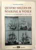 Quatre siècles de marine à voile : Chronologie maritime de 1500 à 1899. Duval Jean-pierre Dédicace De L'auteur