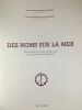 Des noms sur la mer : 300 ans d' une marine par les noms de ses bâtiments. Fremy Raymond Basili Georges