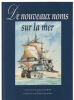 De nouveaux noms sur la mer : la mémoire de la marine à travers les noms de nos bâtiments. Fremy Raymond Basili Georges