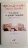 Mon beau navire ô ma mémoire: Un siècle de poésie française (Gallimard 1911-2011). Collectifs  Gallimard Antoine