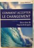 Comment accepter le changement - Bien-être & Hypnothérapie. Marcout Jacques