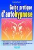Guide pratique d'autohypnose. CRUSSOL STEPHANE