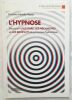L'hypnose: Découvrir l'histoire les mécanismes et les bienfaits du processus hypnotique. Meyer Mireille