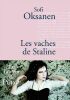 Les vaches de Staline. Sofi Oksanen  Sébastien Cagnoli