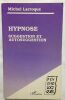 Hypnose : Suggestion et Autosuggestion. Larroque Michel