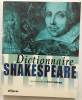 Dictionnaire Shakespeare. Suhamy Henri  Collectif