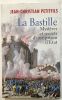 La Bastille : Mystères et secrets d'une prison d'Etat. Jean-Christian Petitfils