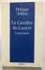 Le Cavalier du Louvre : Vivant Denon 1747-1825. Sollers Philippe