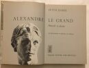 Alexandre Le Grand : pouvoir et destin (256 illsutrations et 16 planches en couleurs. Bamm Peter