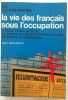 La vie des francais sous l' occupation (tome 2). Amouroux Henri