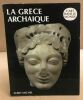 La Grèce archaïque. Homann