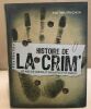 HISTOIRE de la CRIM' - 100 ANS DE CRIMES D'ENQUETES et D'AVEUX -. MATTHIEU FRACHON