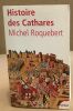 Histoire des Cathares. Roquebert Michel