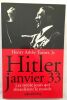 Hitler janvier 33: Les trente jours qui ébranlèrent le monde. Turner Jr. Henry Ashby