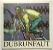 Dubrunfaut et la renaissance de la tapisserie (exposition du 17 novembre au 16 janvier 1983). Musée Des Beaux Arts De Mons