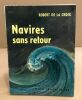 Navires sans retour. De La Croix Robert