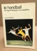 Le handball de l'apprentissage à la compétition. Käsler Horst