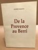 De la Provence au berri. Rakosy Andrée