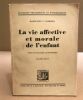 La vie affective et morale chez l'enfant - douze ans de pratique psychanalytique. Rambert Madeleine