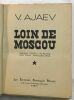 Loin de Moscou (edition en 2 tomes de 1952). Ajaev V