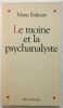 Le Moine et la psychanalyste. Balmary  Marie