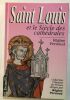 Saint-Louis et le siècle des cathédrales. Regine Pernoud