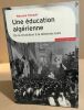 Une éducation algérienne / de la revolution à la décénnie noire. Tamzali Wassyia