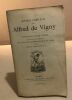 Journal d'un poete recueilli publié sur les notes intimes d'alfred de Vigny par Louis rastibonne. Vigny Alfred De