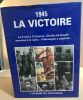 1945 La victoire. collectif