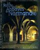 La Route des abbayes en Normandie. Barbut Frédérique  Nourry Richard