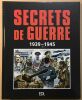 Secrets de guerre 1939-1945 (secrets - témoignages - anecdotes - révélations). Sourillan José  Broissia Pierre-Aymar de