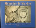 Mémoire de Marbre : la sculpture funéraire en France 1804-1914. Antoinette Le Normand-Romain