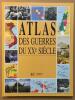 Atlas des guerres du XXe siècle. Vallaud Pierre Sfeir Antoine