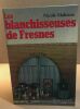 Les blanchisseuses de fresnes. Mahieux Nicole