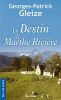 Le destin de Marthe Rivière. Gleize Georges-Patrick