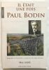 Il était une fois Paul Bodin: Biographie de Paul Bodin constructeur du viaduc du Viaur. Assié Max  Fabre Robert