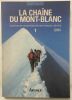 La chaîne du Mont-Blanc: Tome 1 A l'Ouest du col du Géant. Labande François  Marnier Jean-Claude