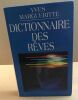 Dictionnaire des Reves. MARGUERITTE YVES