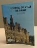L'hotel de ville de Paris. Planchet André