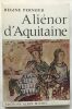 Aliénor d' Aquitaine. Régine Pernoud