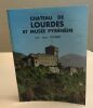 Chateau de Lourdes et musée pyrénéen. Robert Jean