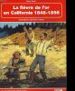 La fièvre de l'or en californie 1848-1856. Buret  Buret