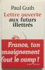 Lettre Ouverte aux Futurs Illettrés. Guth Paul