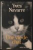 Une vie de chat. Navarre Yves