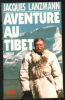 Aventure au Tibet. Jacques Lanzmann