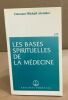 Les bases spirituelles de la médecine. Aïvanhov Omraam Mikhaël