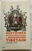 Histoires extraordinaires du Bouddhisme Tibétain. Lormier Dominique