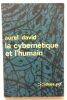 La cybernétique et l' humain. Aurel David